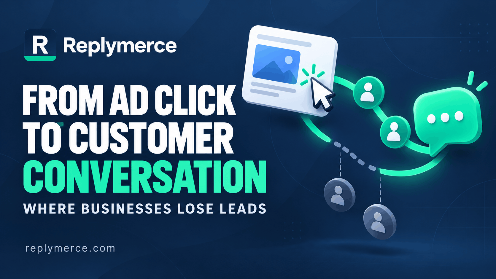 From Ad Click to Customer Conversation: Where Businesses Lose Leads